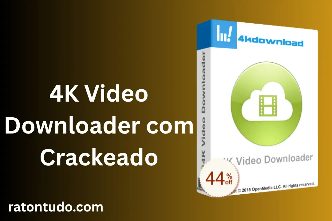4K Video Downloader com Crackeado
