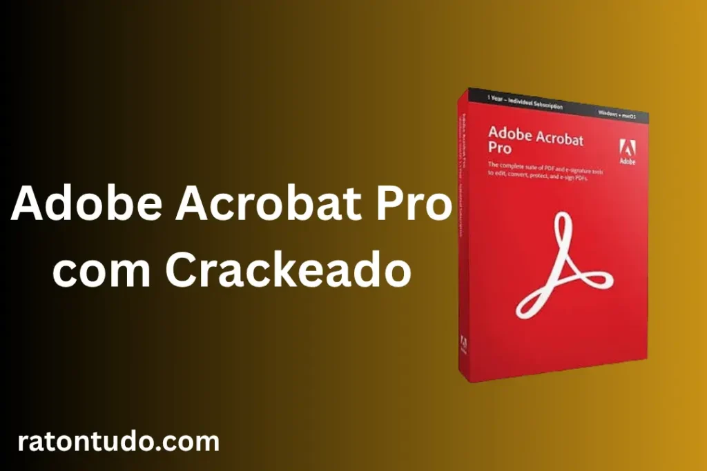 Adobe Acrobat Pro com Crackeado 2026 Download Mega PT-BR 1 Adobe Acrobat Pro com Crackeado