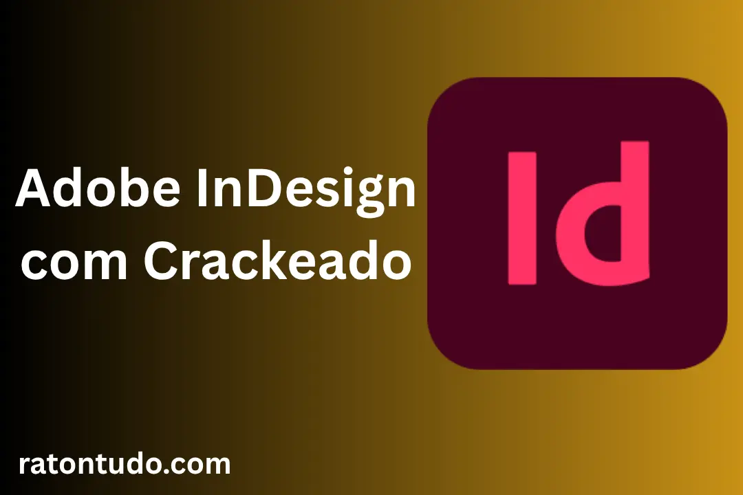 Adobe InDesign com Crackeado