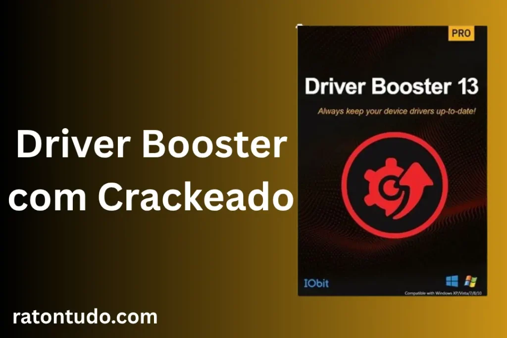Driver Booster 13 com Crackeado + Serial Key Brasil 2026 PT-BR 1 Driver Booster com Crackeado