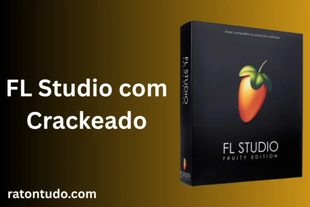 FL Studio com Crackeado