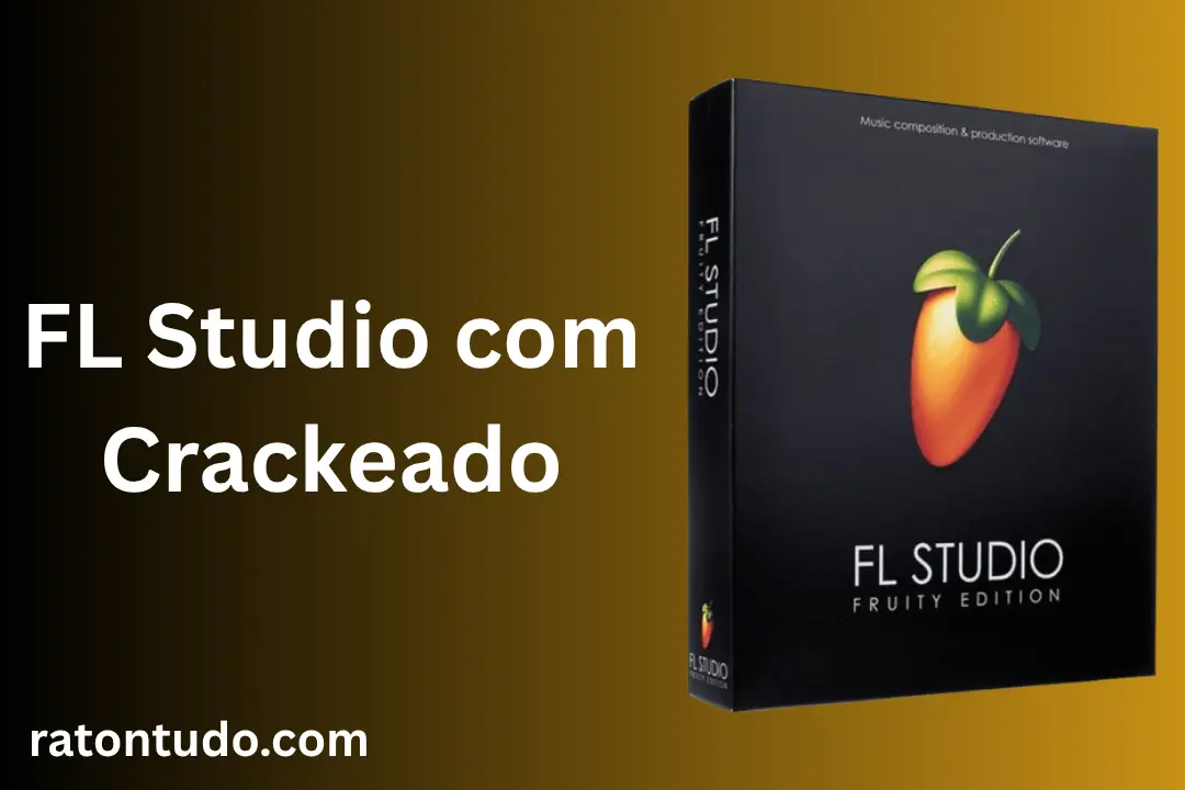 FL Studio com Crackeado