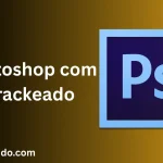 Photoshop com Crackeado
