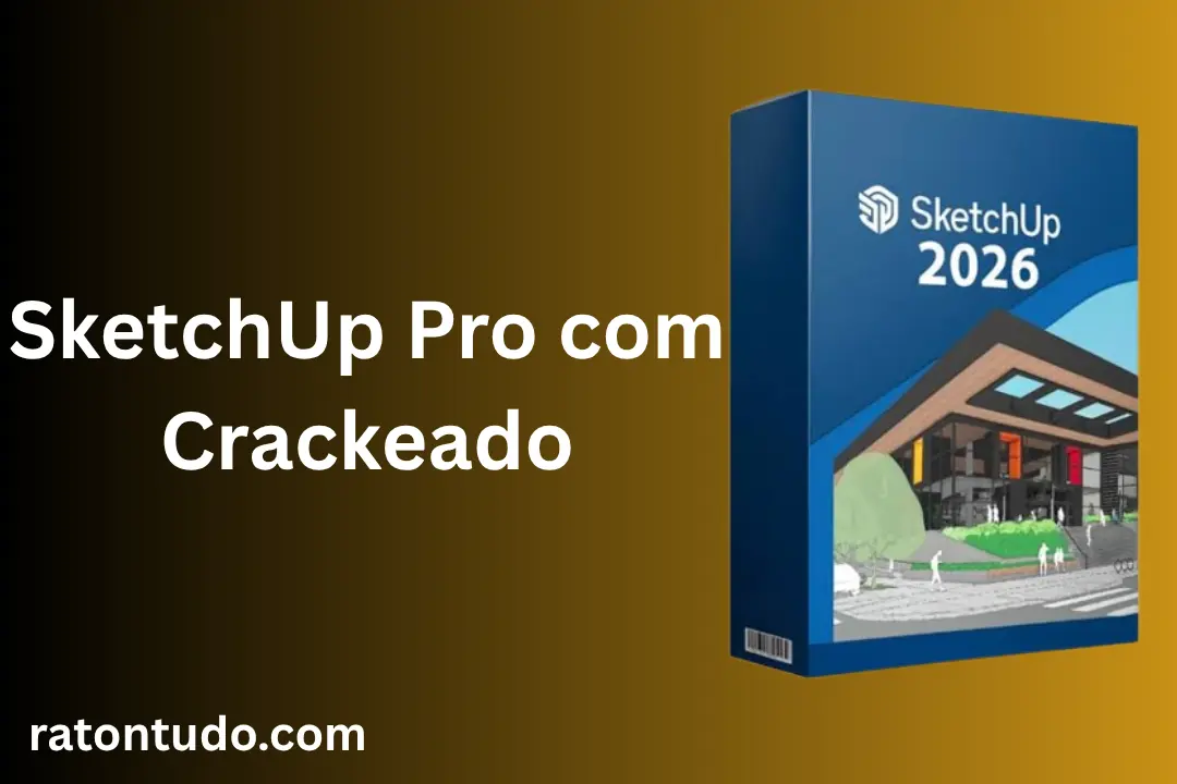 SketchUp Pro com Crackeado