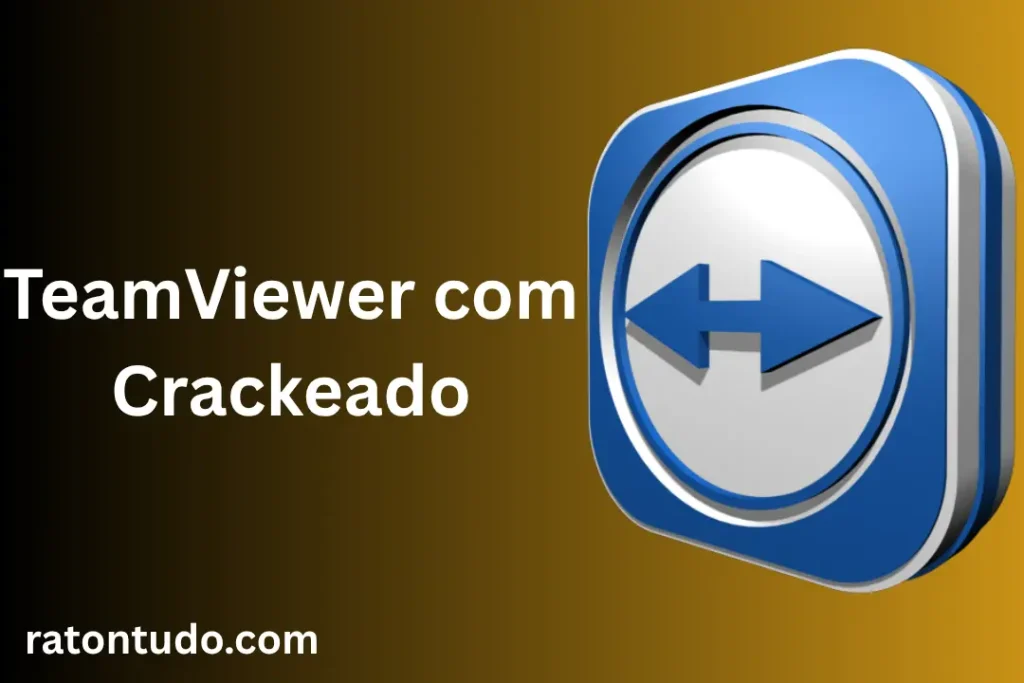 TeamViewer com Crackeado