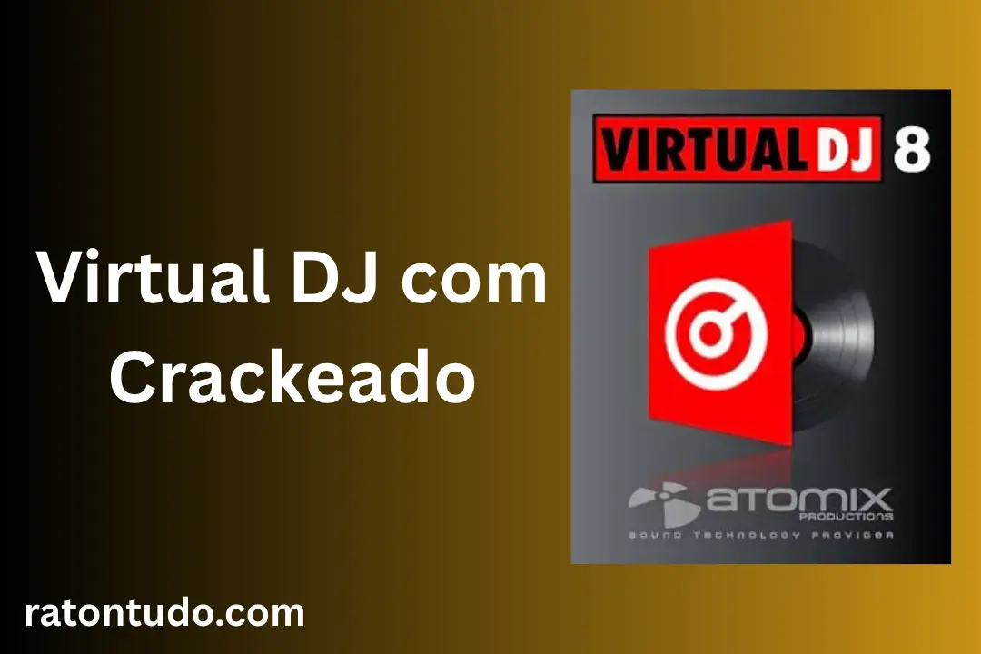 Virtual DJ com Crackeado