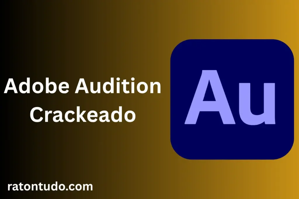 Adobe Audition Crackeado 2026 Download PT-BR | Raton 1 Adobe Audition Crackeado